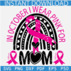 In October I wear pin for Mom SVG, Cancer Awareness Boho Rainbow SVG, Cancer awareness Ribbon SVG