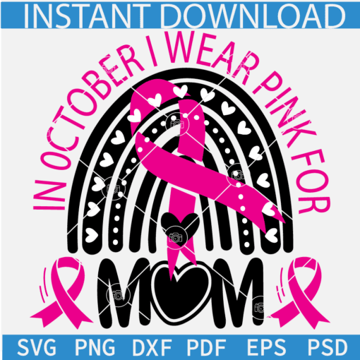 In October I wear pin for Mom SVG, Cancer Awareness Boho Rainbow SVG, Cancer awareness Ribbon SVG