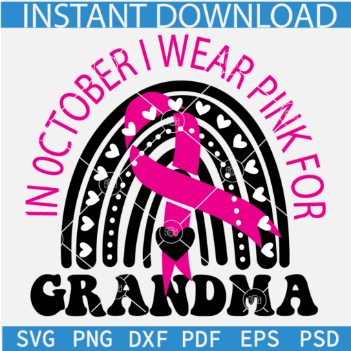 In October I wear pin for my Grandma SVG, Cancer Awareness SVG, Cancer Awareness Month SVG