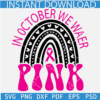 In October we wear pink boho rainbow svg, Cancer awareness rainbow SVG, Cancer Awareness Month SVG