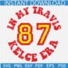 In my Travis Kelce era 87 SVG, Retro In my Travis Kelce Era SVG, Travis Kelce Retro Text SVG