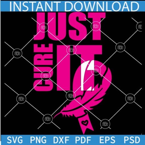 Just cure it phrase SVG, Just cure it Cancer Ribbon SVG, Cancer Awareness Month SVG