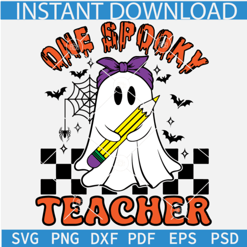 One spooky teacher Ghost Layered svg, Spider web and Bat Spooky Teacher SVG, Halloween Teacher Ghost SVG