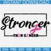 Stronger than Cancer SVG, Cancer Awareness Ribbon SVG, Cancer awareness month SVG