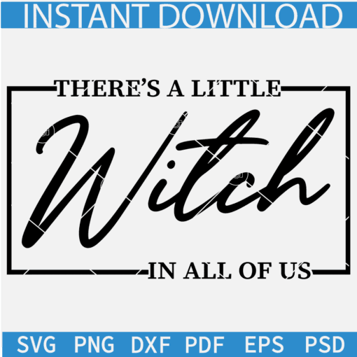 There's A Little Witch In All Of Us SVG, Happy Halloween Quote SVG, Halloween Quote SVG