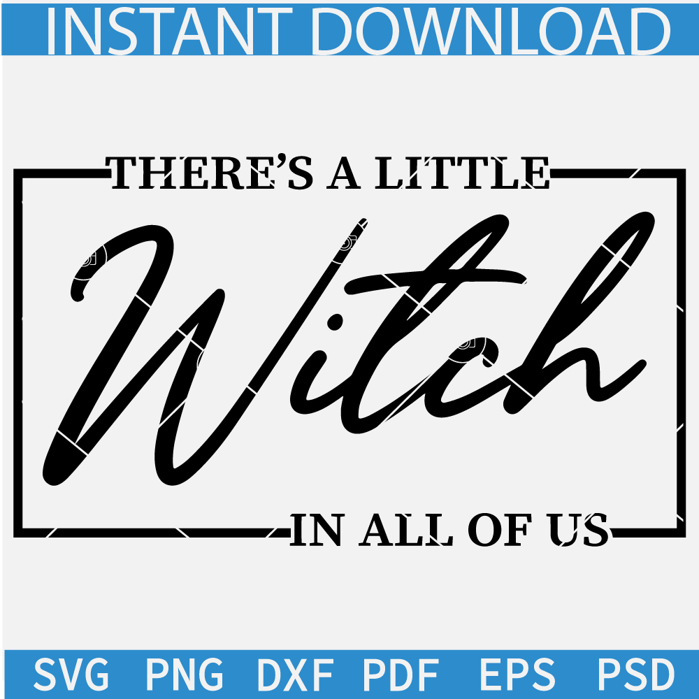 There's A Little Witch In All Of Us SVG, Happy Halloween Quote SVG, Halloween Quote SVG There's A Little Witch In All Of Us SVG, Happy Halloween Quote SVG, Halloween Quote SVG