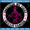Together we fight breast cancer SVG, Cancer awareness boxing gloves SVG, Cancer Awareness SVG