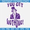 You Get Nothing Wonka SVG, Wonka Portrait SVG, Willy Wonka Portrait SVG, Wonka Logo symbol SVG