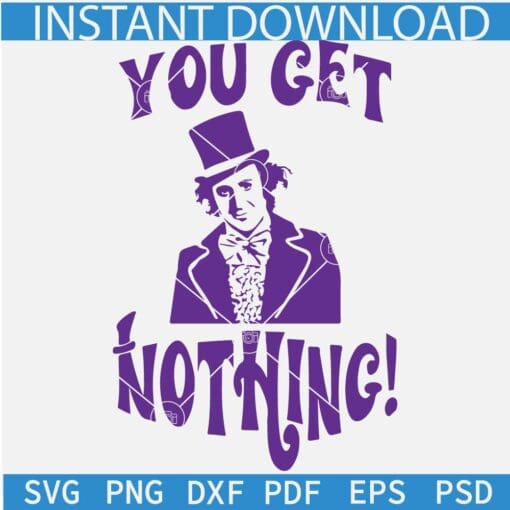You Get Nothing Wonka SVG, Wonka Portrait SVG, Willy Wonka Portrait SVG, Wonka Logo symbol SVG