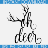 Oh Deer SVG, Antlers SVG, Oh deer Horns SVG