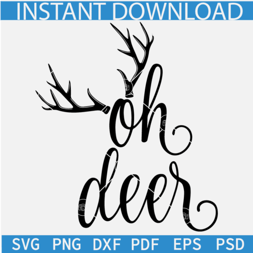 Oh Deer SVG, Antlers SVG, Oh deer Horns SVG
