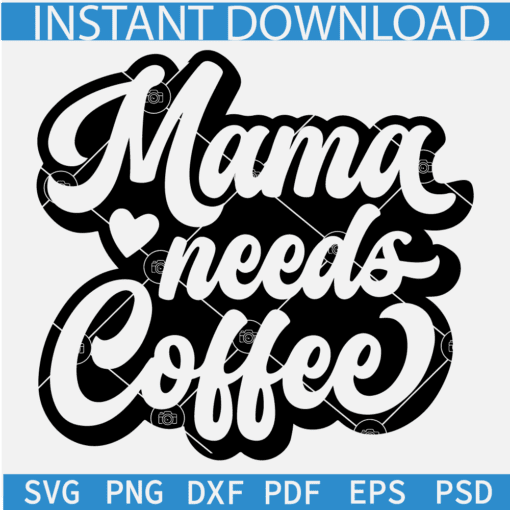 Retro Mama Needs Coffee SVG, Mama needs Coffee Wavy SVG, Mama Needs Coffee Retro Text SVG