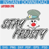 Stay Frosty SVG, Snowman SVG, Christmas Snowman SVG