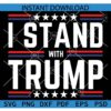I Stand With Trump SVG, Trump 2024 SVG PNG PDF DXF
