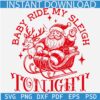 Baby ride my sleigh tonight SVG, Santa Clause with Deer Baby ride my sleigh tonight SVG