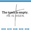 The Tomb is Empty He is Risen SVG PNG
