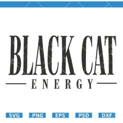 Black Cat Energy SVG, Witch Cat SVG, Halloween SVG, Spooky Fall SVG