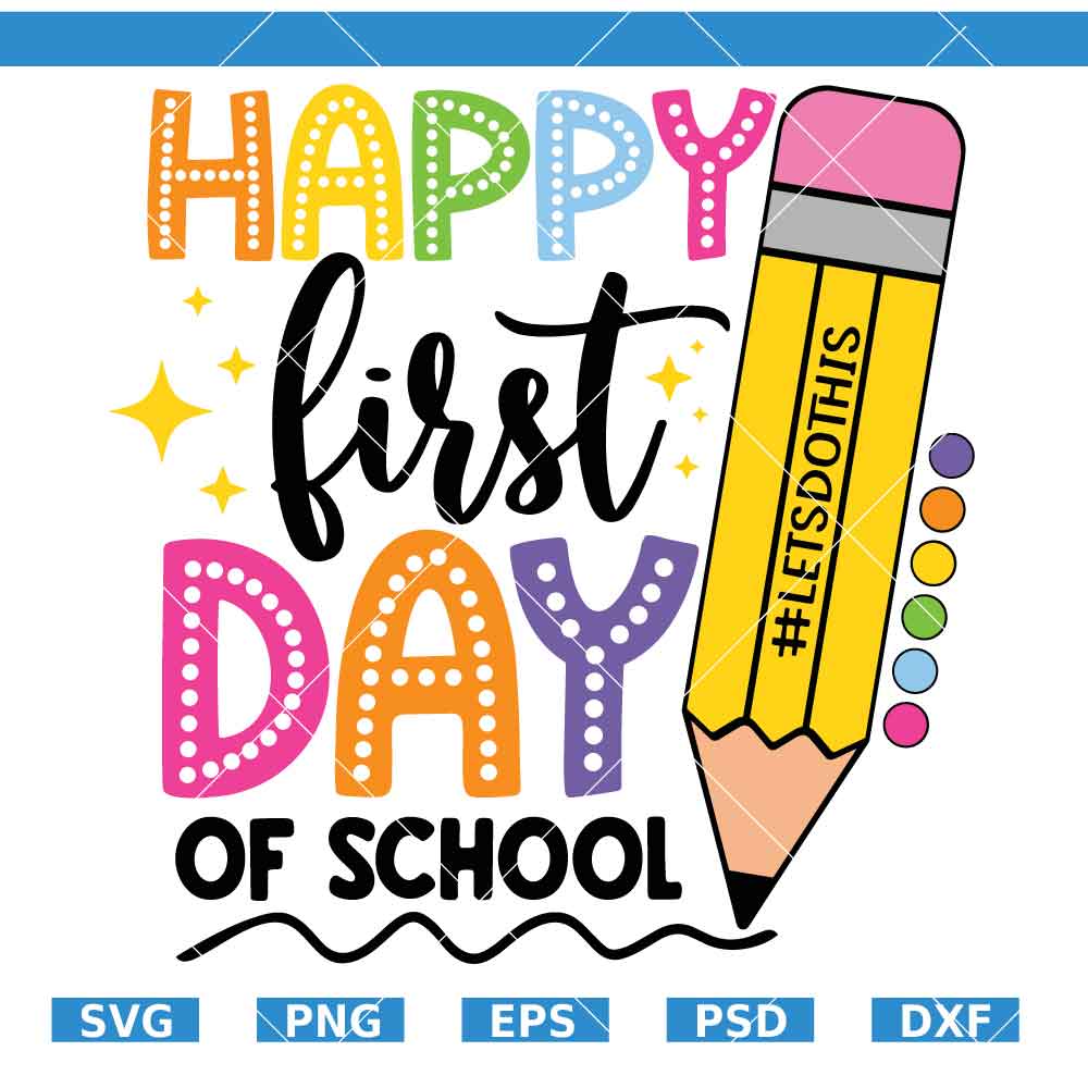 Happy First Day of School SVG Happy First Day of School SVG, First Day of School SVG, Teacher Back to School SVG