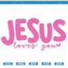 Jesus Loves You Svg, Christian SVG, Scripture SVG, Religious SVG   
