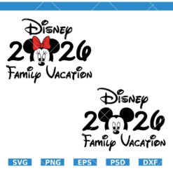 Minnie and Mickey Disney Family Vacation 2026 SVG, Family Vacation 2026 Svg, Disney SVG