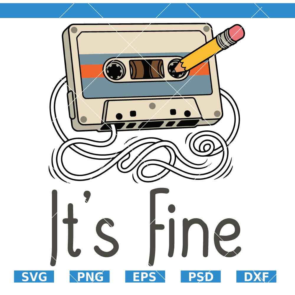 Retro Cassette Tape Its Fine SVG Retro Cassette Tape Its Fine SVG, Classic SVG, 80S Vibes SVG, 90S Vibes