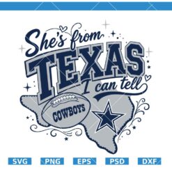 She is from Texas I Can Tell Cowboys Football SVG, Texas Cowboys SVG, Game Day Design SVG   