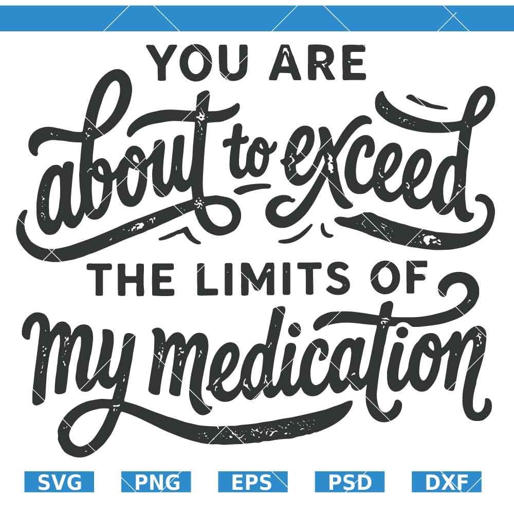 You Are About To Exceed The Limits Of My Meditation Svg You Are About To Exceed The Limits Of My Meditation Svg, Sarcastic Svg, Sarcasm Svg, Humor SVG
