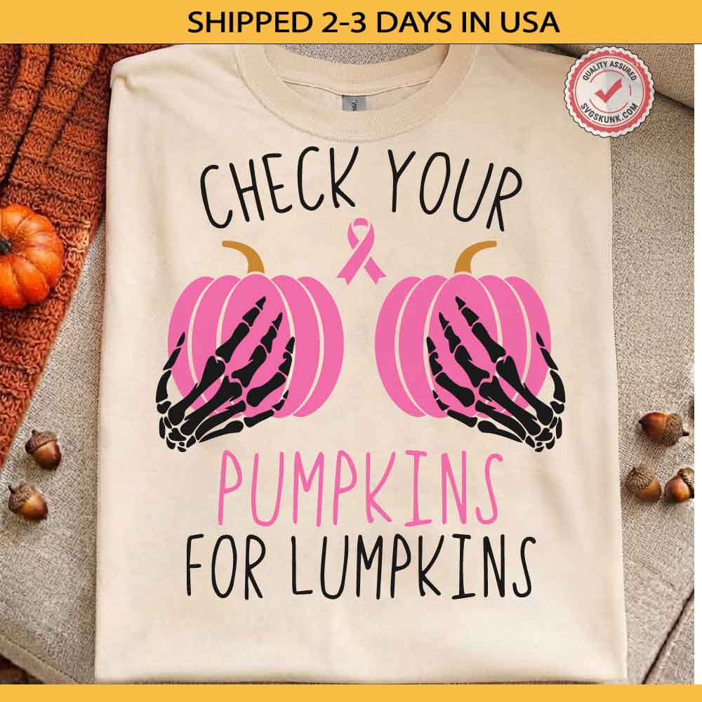 Check Your Pumpkins for Lumpkins shirt-01 Check Your Pumpkins for Lumpkins Funny Breast Cancer Awareness Shirt
